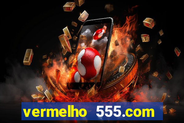 vermelho 555.com paga mesmo